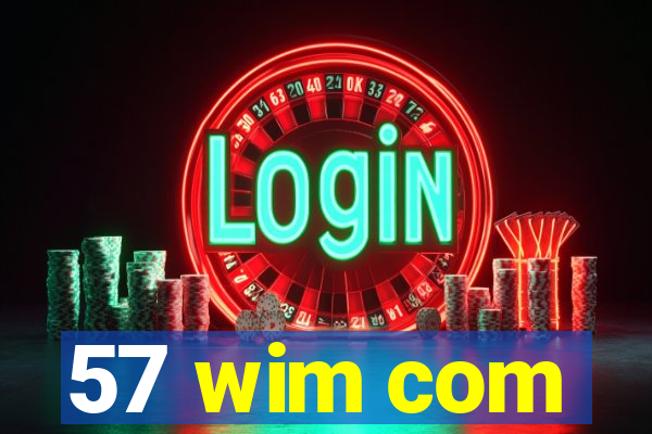 57 wim com
